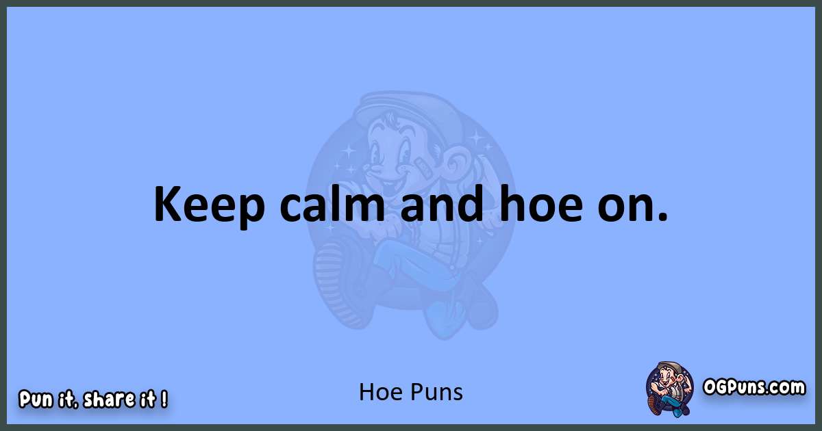 pun about Hoe puns