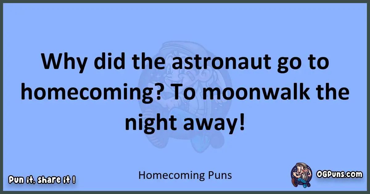 pun about Homecoming puns