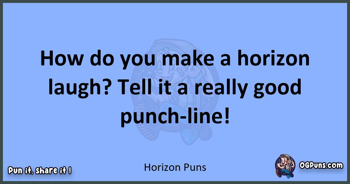pun about Horizon puns