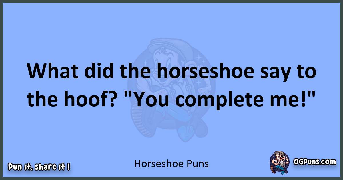 pun about Horseshoe puns