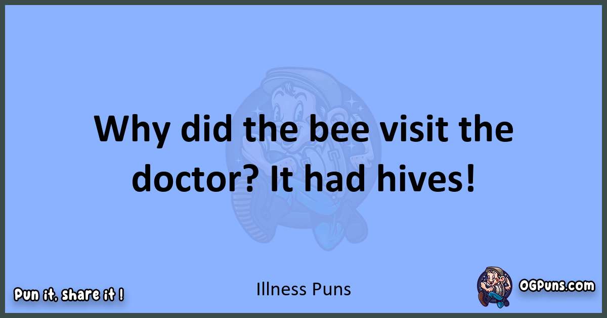 pun about Illness puns