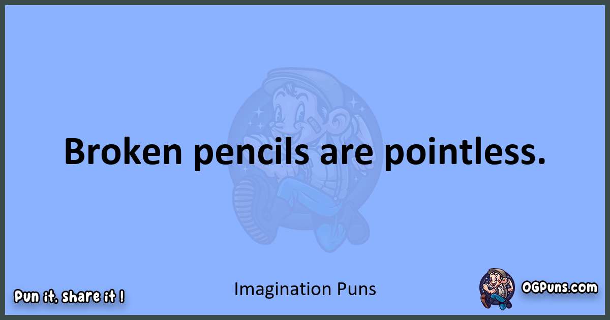 pun about Imagination puns