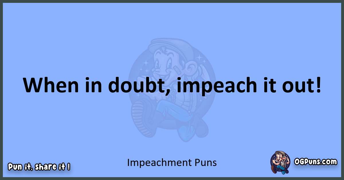 pun about Impeachment puns