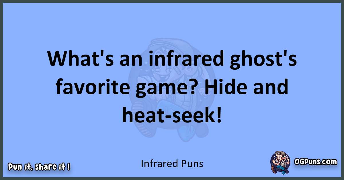 pun about Infrared puns