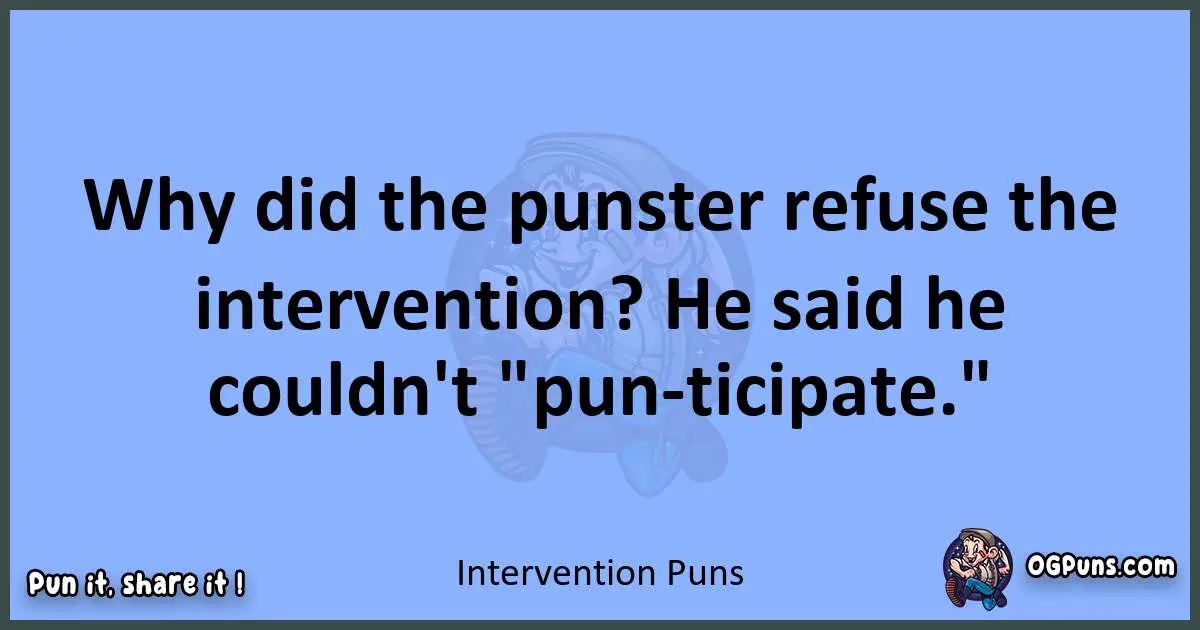 pun about Intervention puns