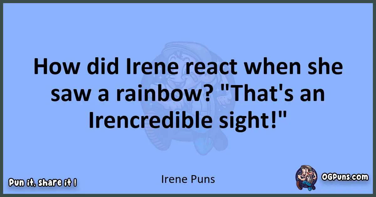 pun about Irene puns