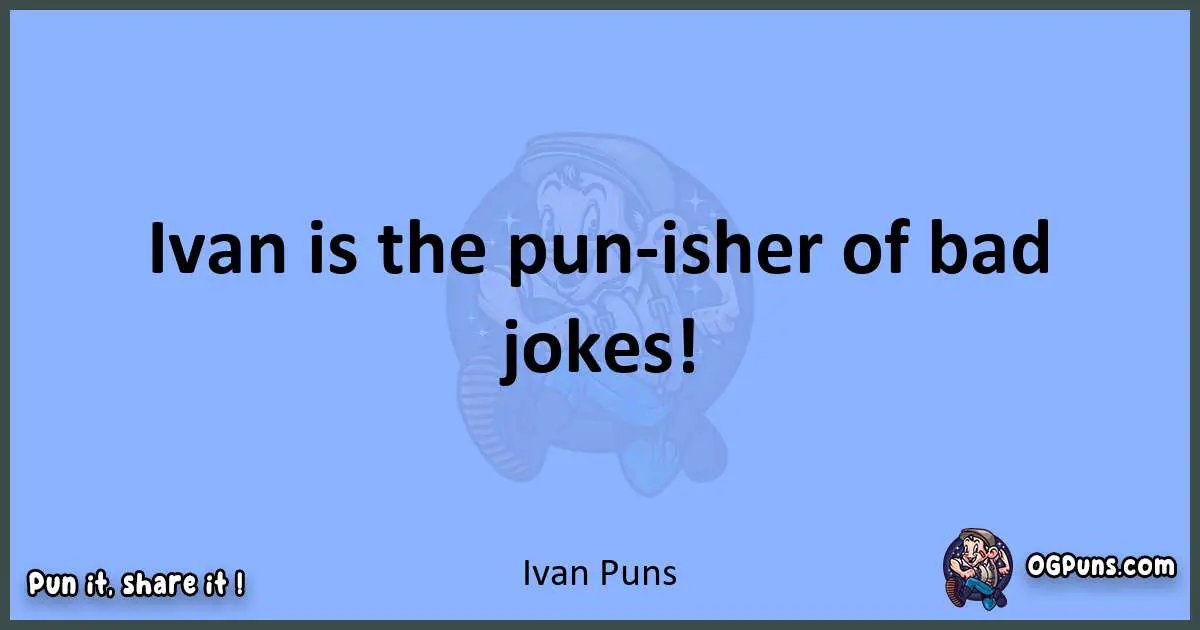 pun about Ivan puns