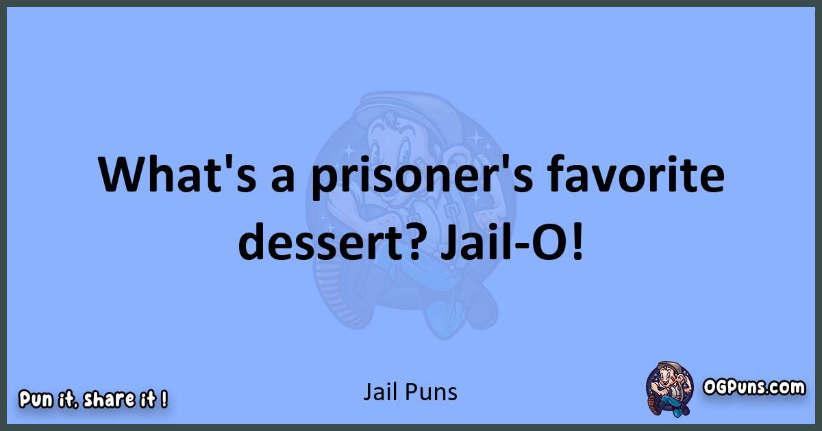 pun about Jail puns