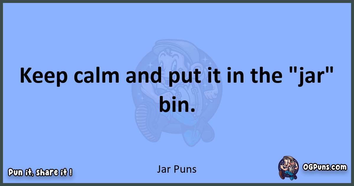 pun about Jar puns