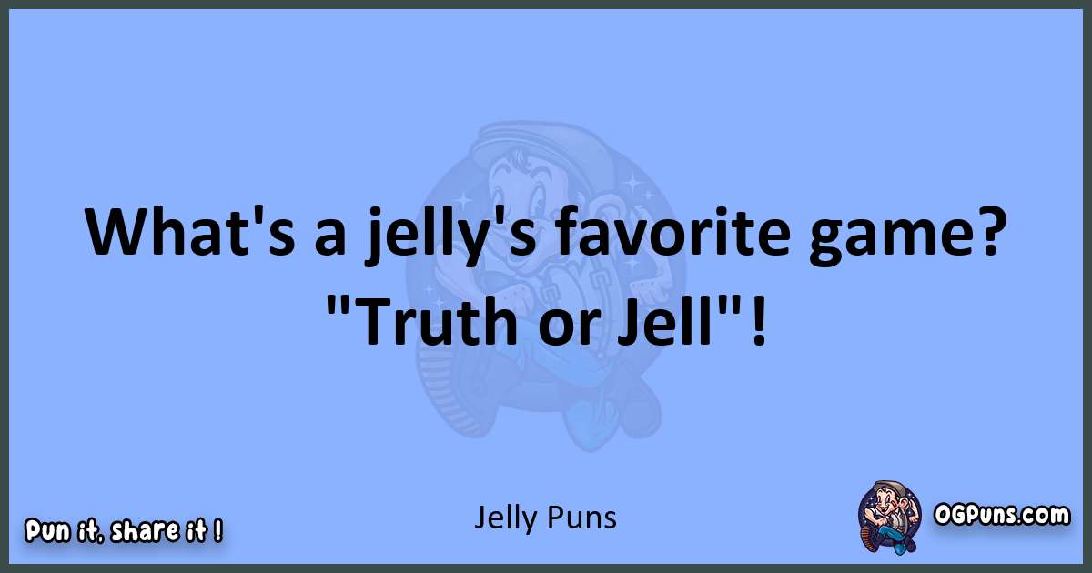 pun about Jelly puns