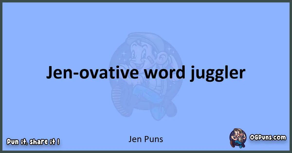 pun about Jen puns