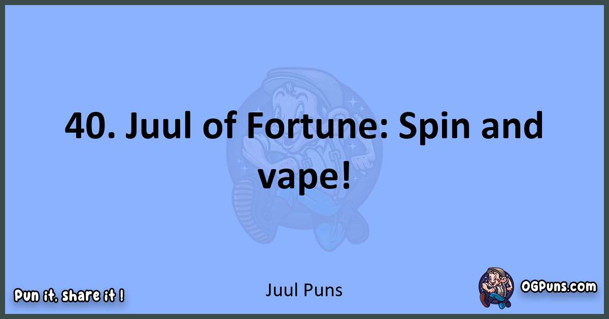 pun about Juul puns