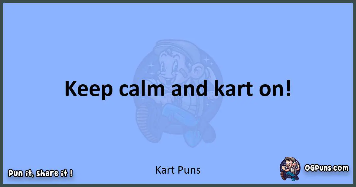 pun about Kart puns