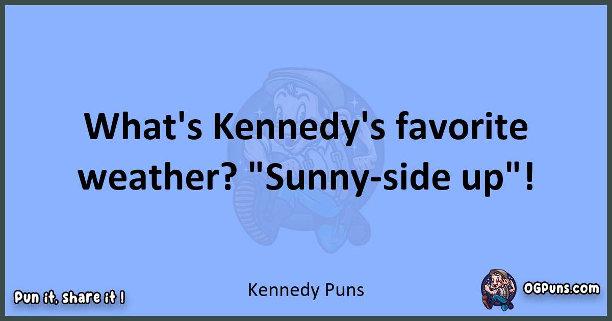 pun about Kennedy puns