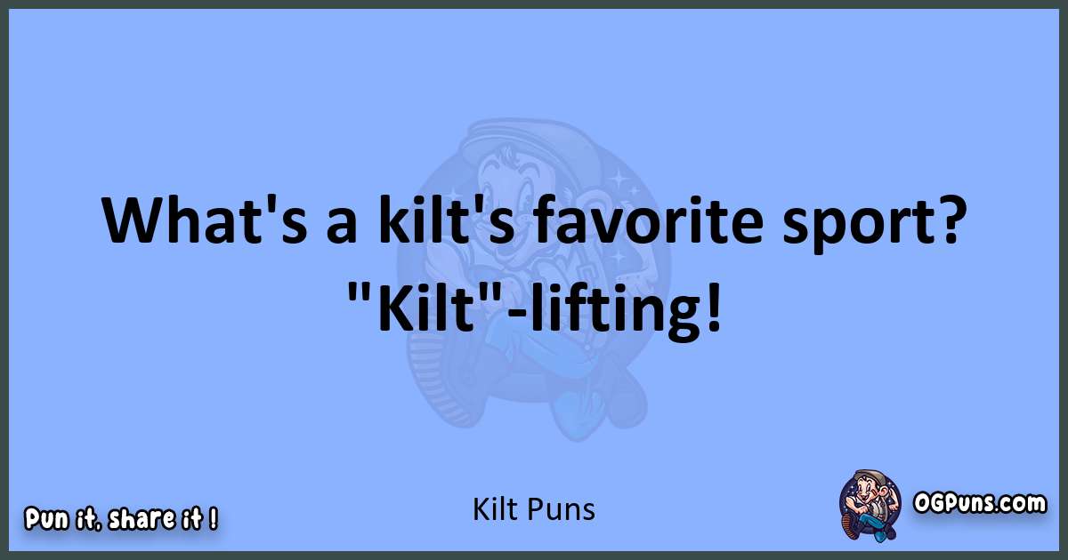 pun about Kilt puns