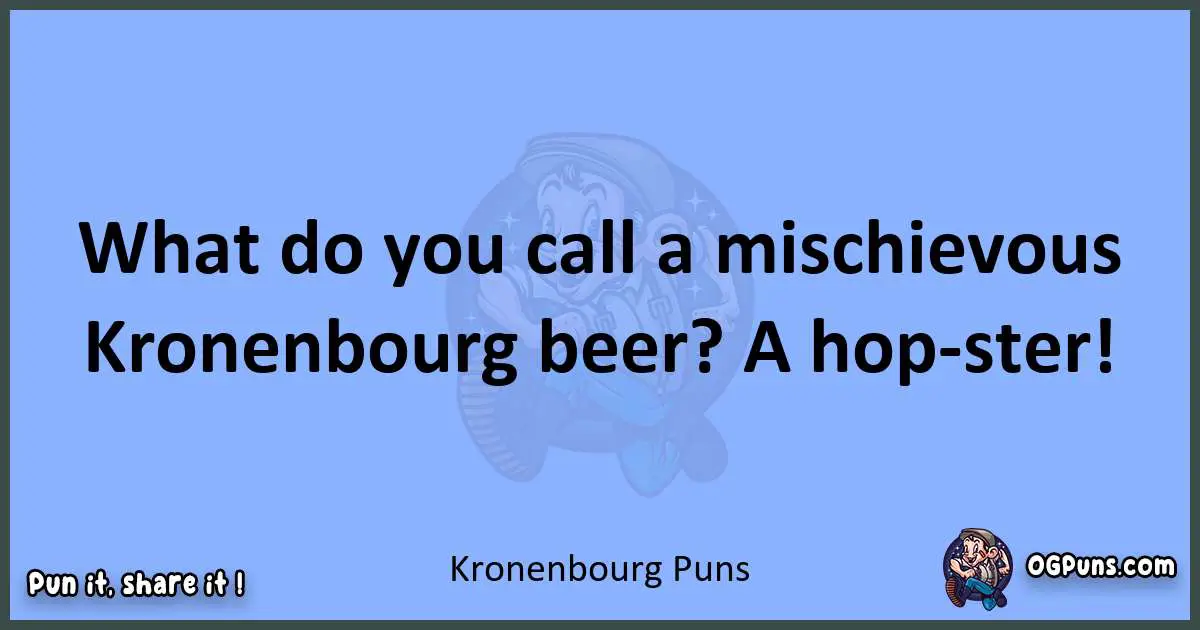 pun about Kronenbourg puns