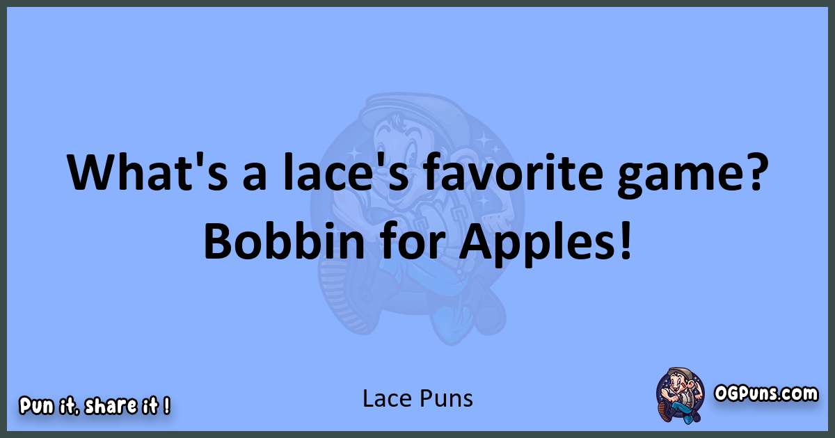 pun about Lace puns