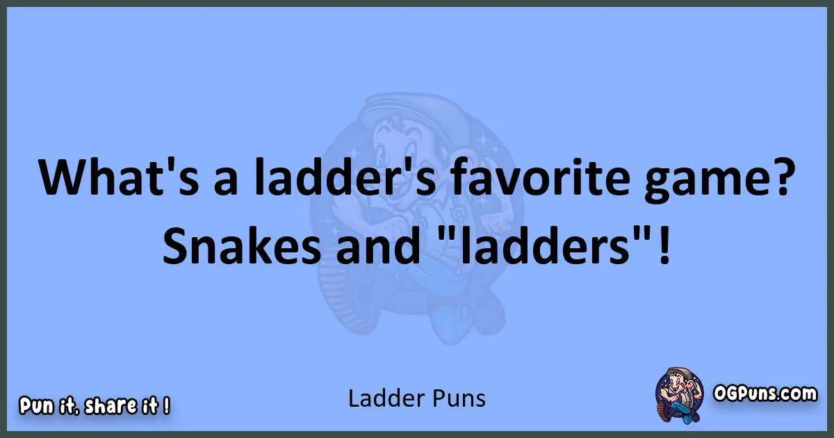 pun about Ladder puns