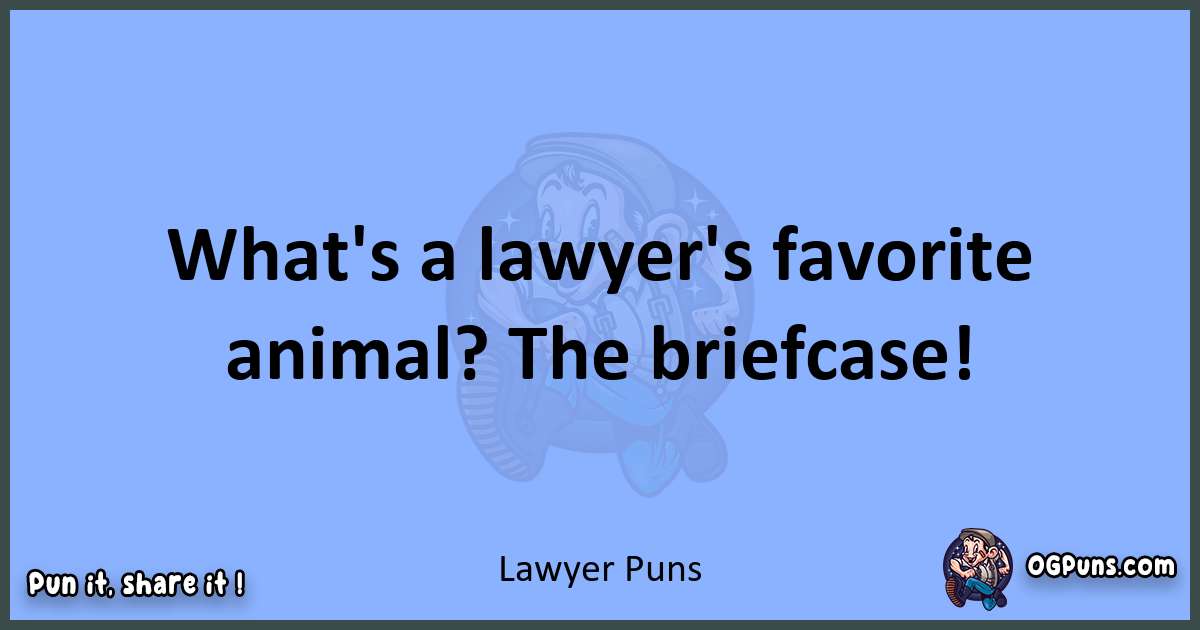pun about Lawyer puns