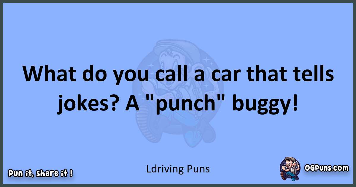 pun about Ldriving puns