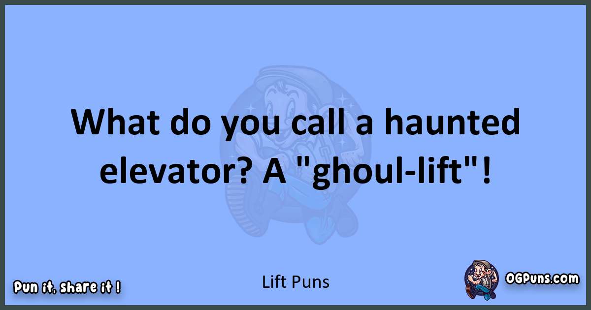 pun about Lift puns
