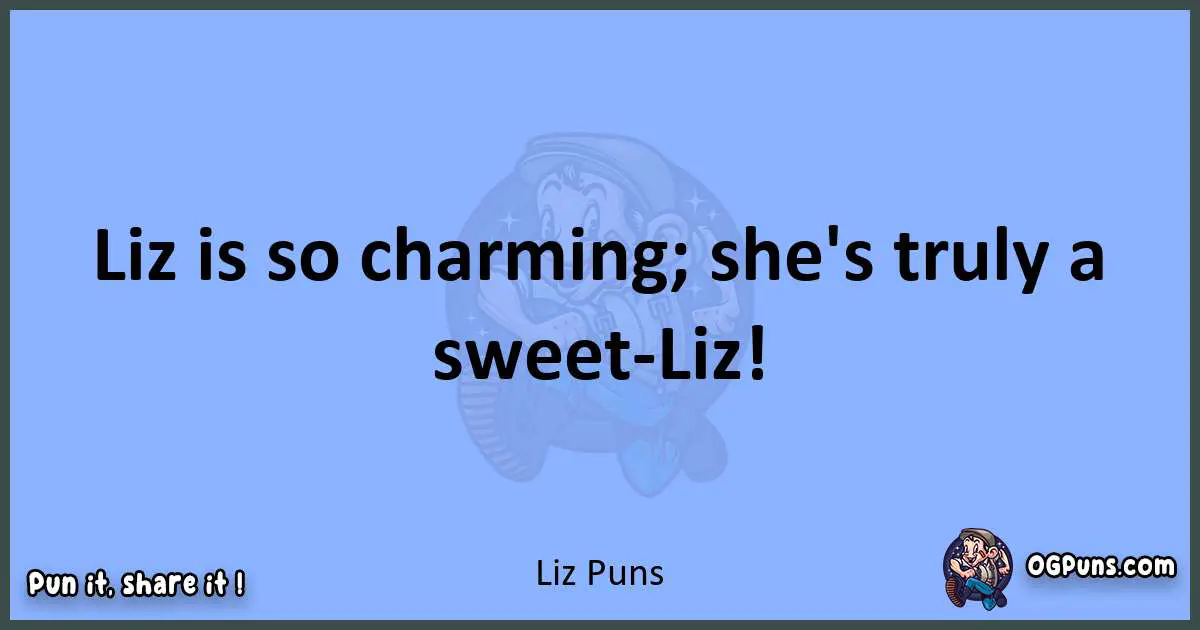 pun about Liz puns