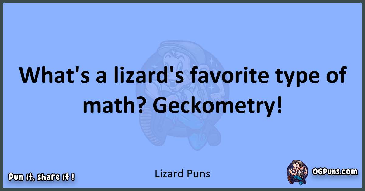 pun about Lizard puns