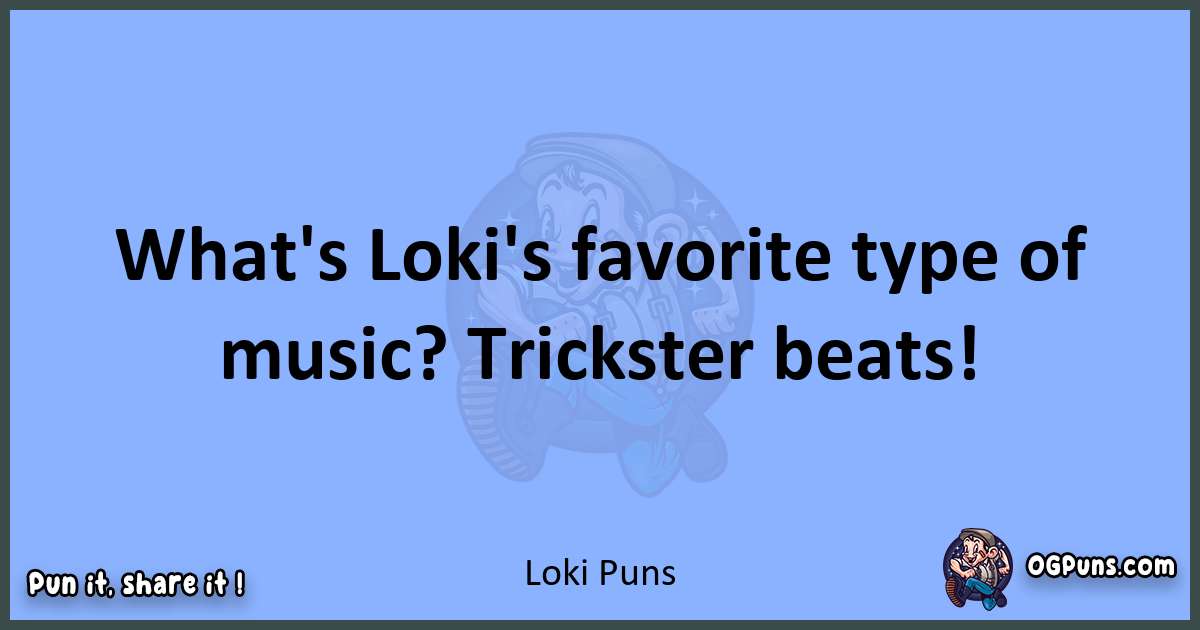 pun about Loki puns