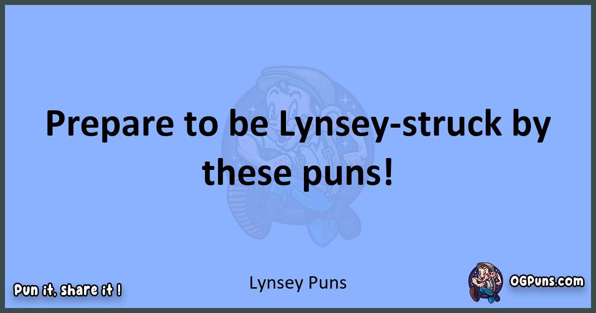 pun about Lynsey puns
