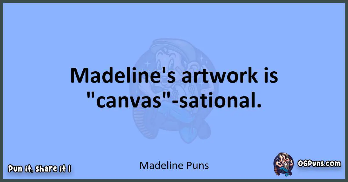 pun about Madeline puns
