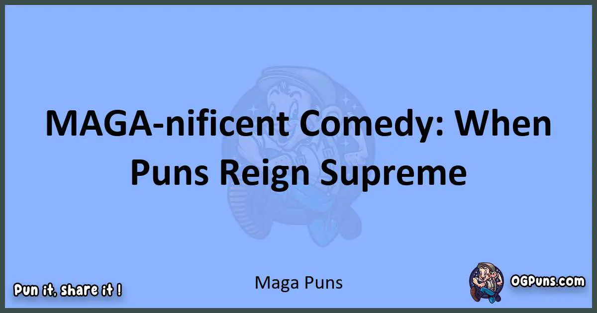 pun about Maga puns