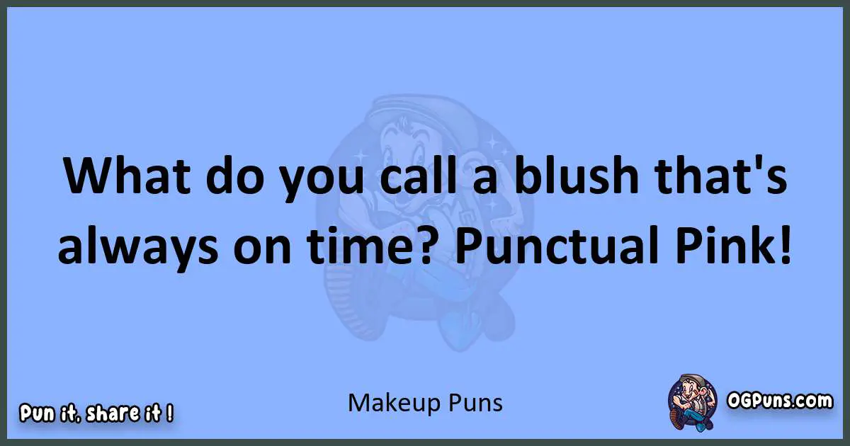pun about Makeup puns