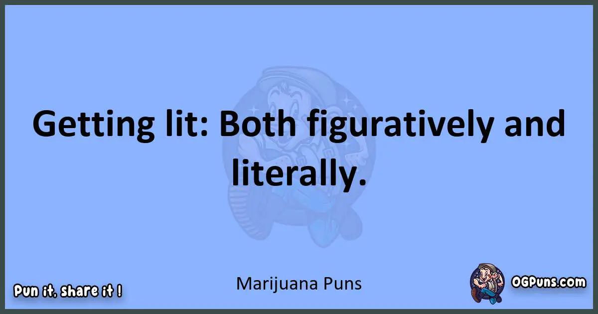 pun about Marijuana puns