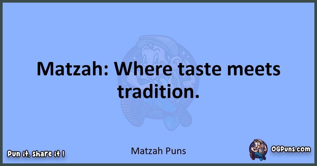 pun about Matzah puns