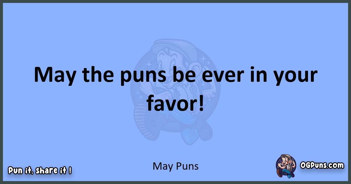 pun about May puns