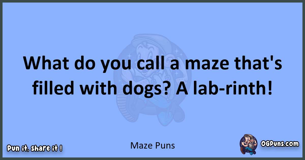 pun about Maze puns