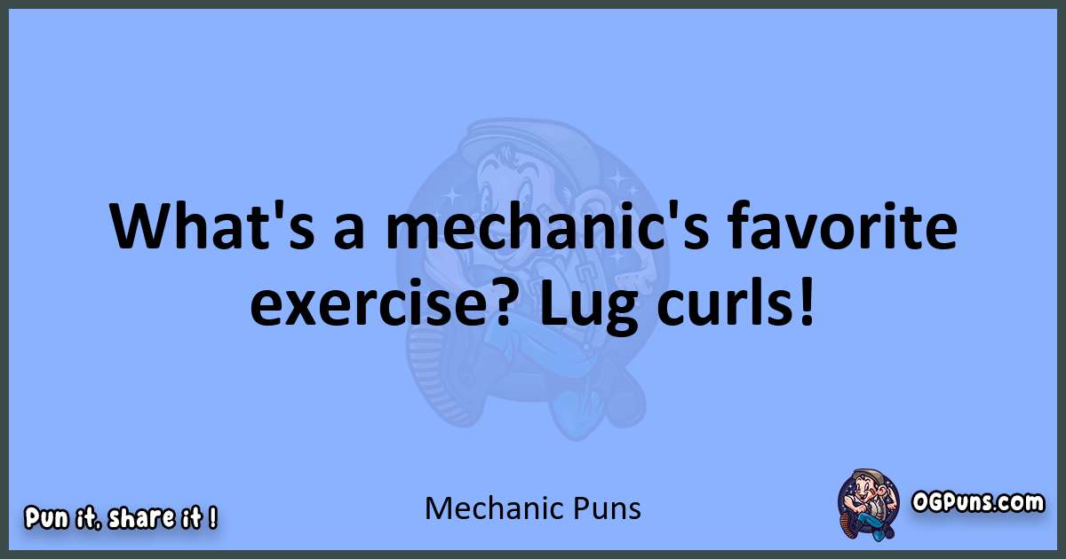 pun about Mechanic puns