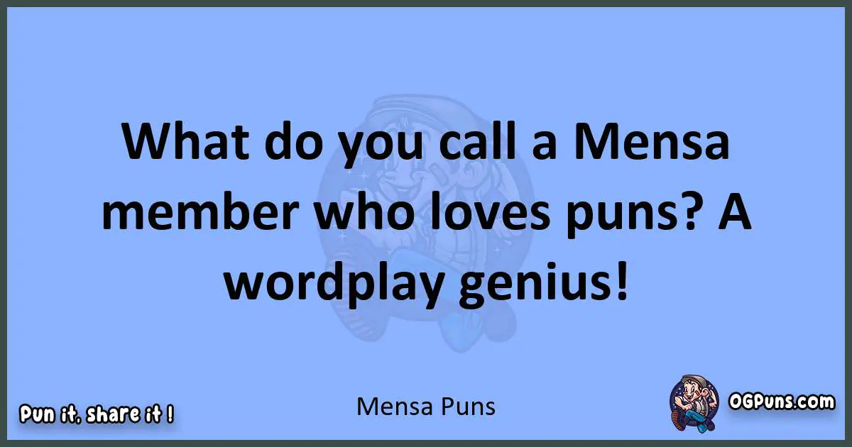 pun about Mensa puns