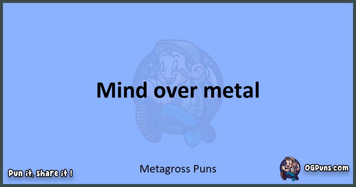 pun about Metagross puns