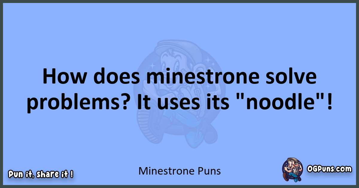 pun about Minestrone puns