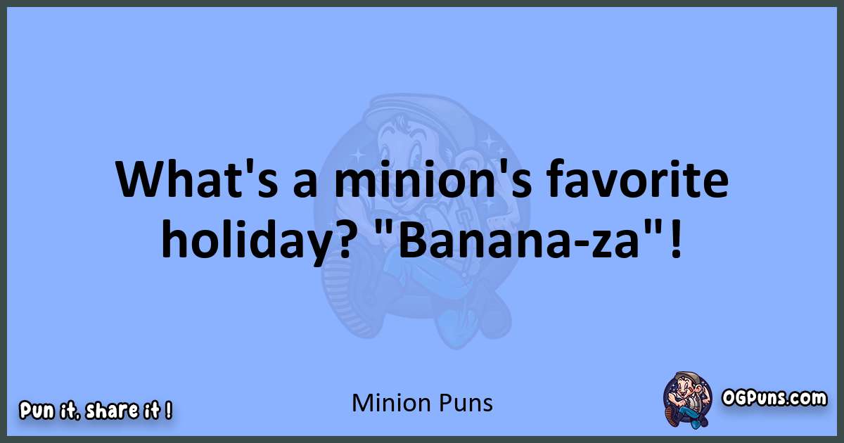 pun about Minion puns