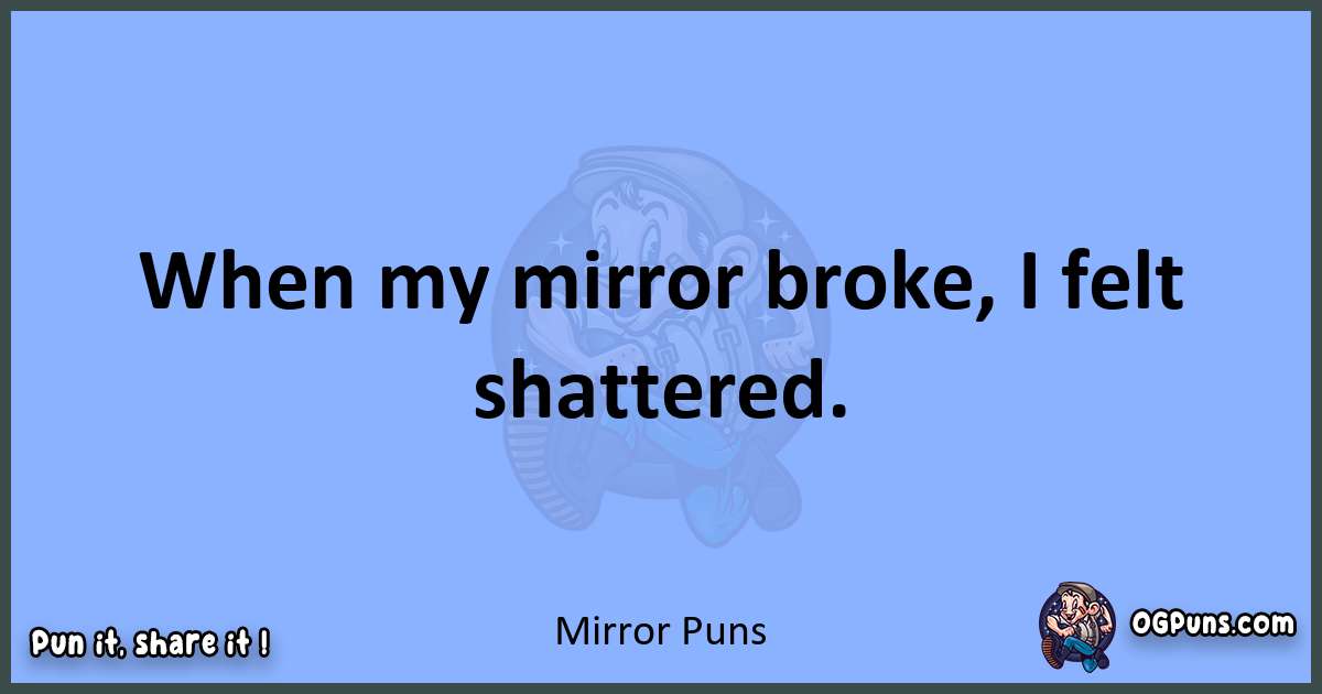 pun about Mirror puns
