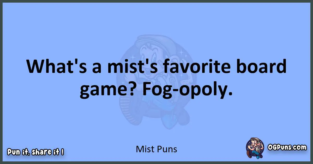 pun about Mist puns