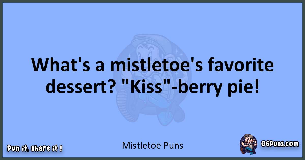 pun about Mistletoe puns