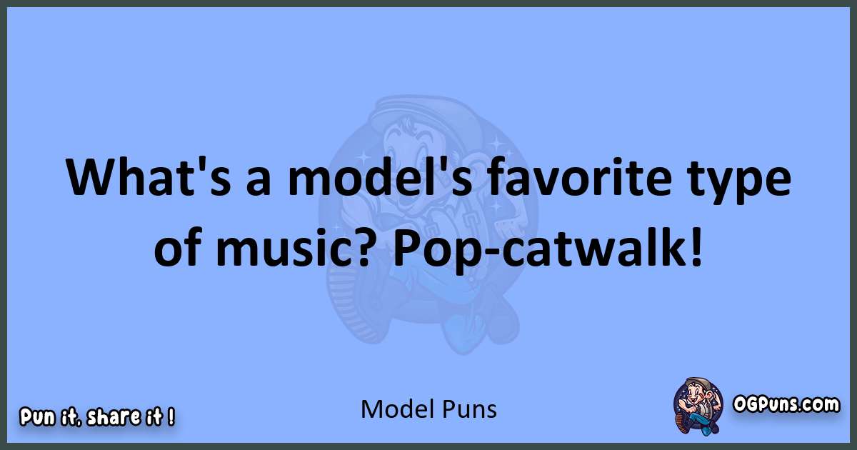 pun about Model puns