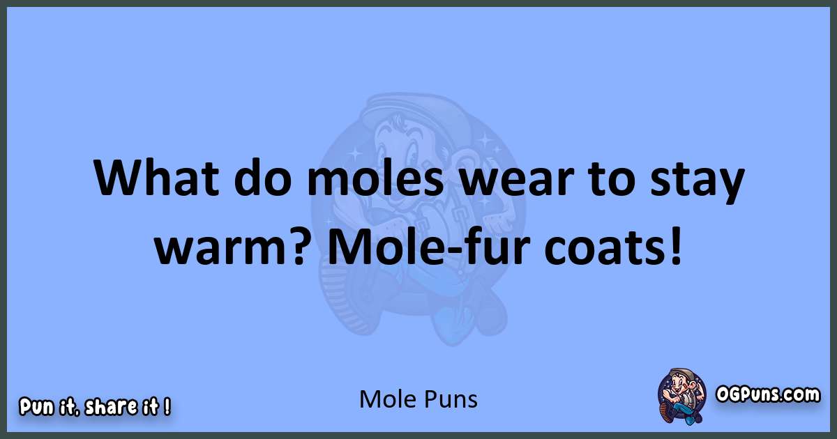 pun about Mole puns