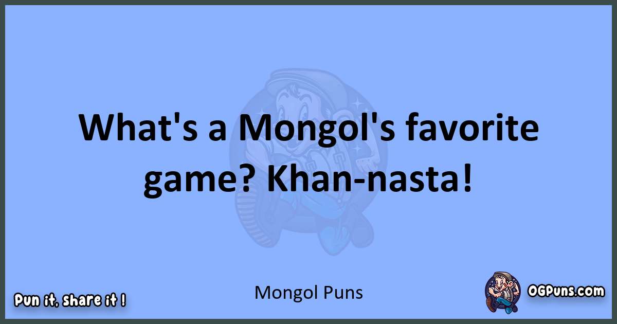 pun about Mongol puns