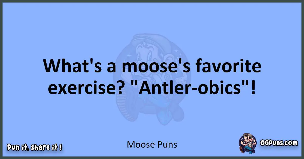pun about Moose puns