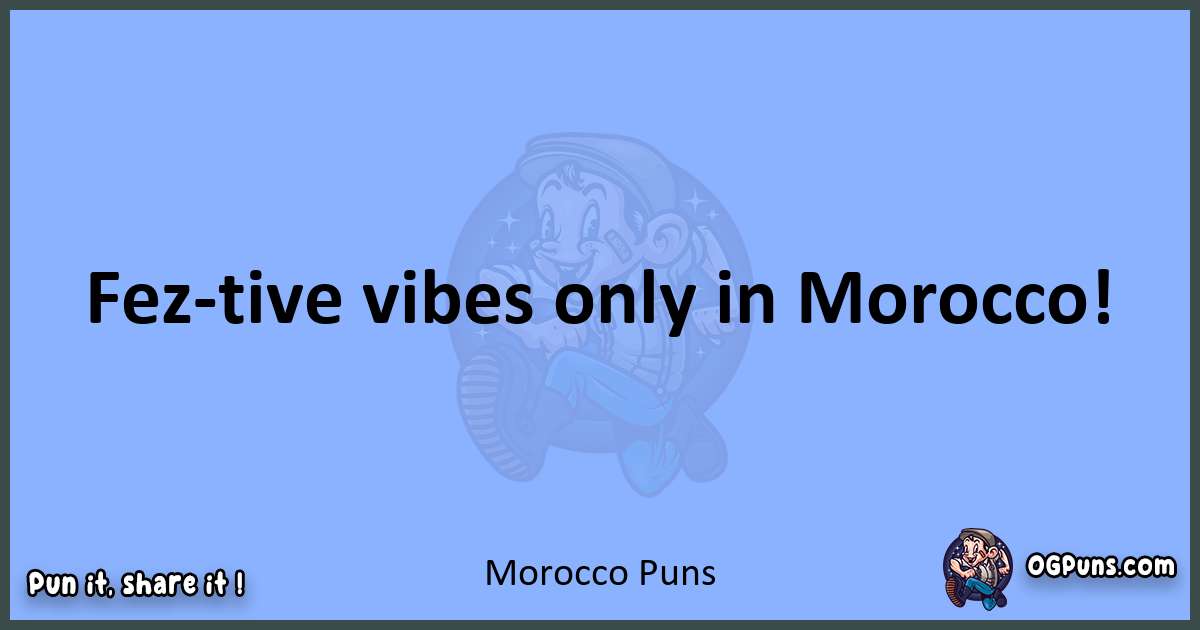 pun about Morocco puns