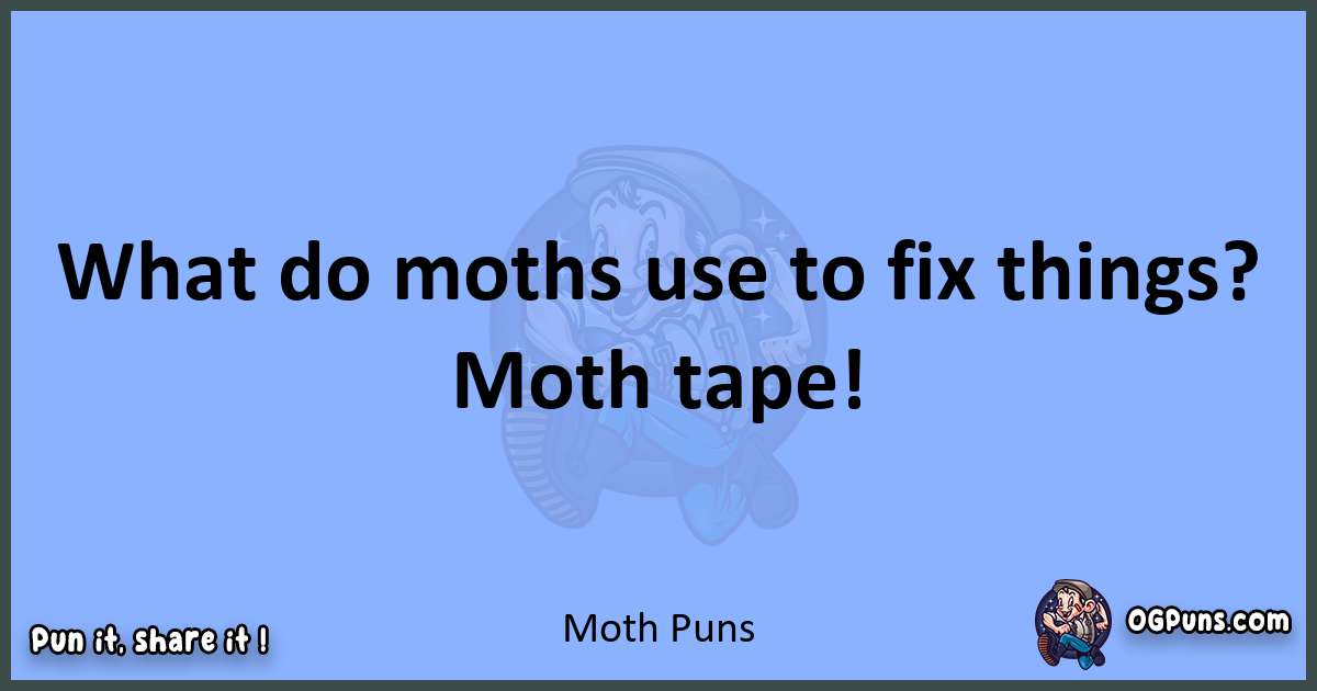 pun about Moth puns